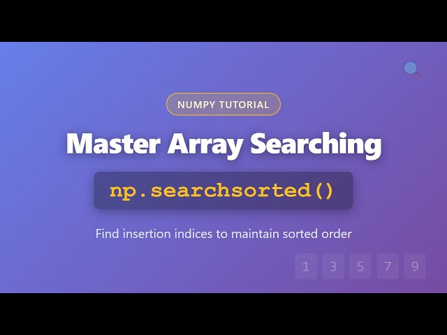 NumPy searchsorted() Tutorial: Find Insertion Indices in Sorted Arrays
