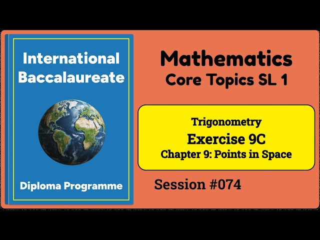074 | IB Math SL | Points in Space | Problem Solving | Exercise 9C