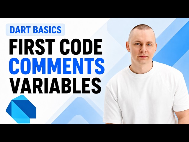 Dart Basics | First Code, Comments & Variables