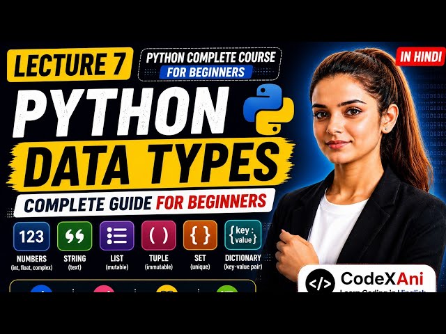 Python Data Types Explained in Hindi | Numbers, String, List, Tuple, Set & Dictionary |  Lecture 7