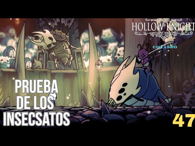 Guia al 112% ~ Hollow Knight ~ Ep 47: "Prueba de los Insecsatos"