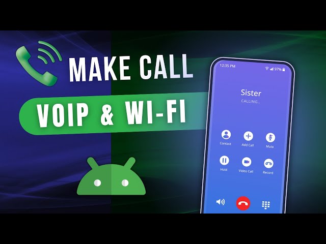 How to Make VoIP Calls on Android  (Wi-Fi Calling & Apps)