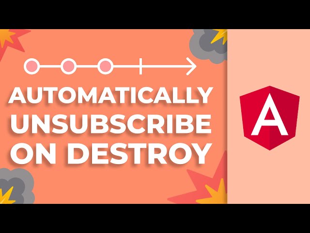 Angular: Automatically Unsubscribe Observables on Destroy