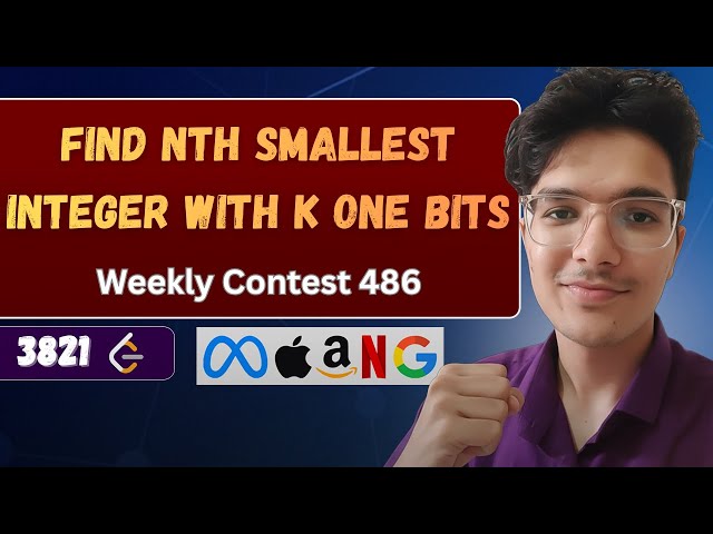 Nth Smallest Integer With K Set Bits | LeetCode 3821 | Weekly Contest 486