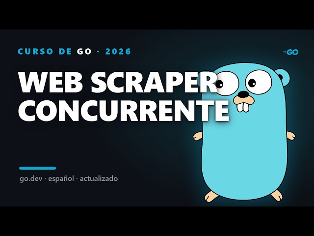 Web scraper CONCURRENTE en Go 2026 (goroutines, 10x más rápido)