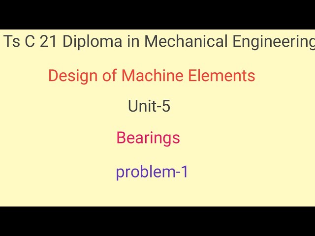 TS C21 Mechanical engineering bearings problem1 @ mechanical engineering smart library