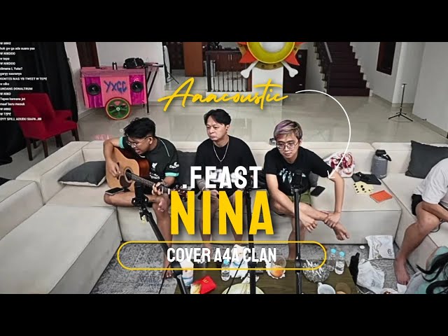 NINA - .FEAST (COVER) AAACOUSTIC BARENG A4ACLAN. W NICO👑