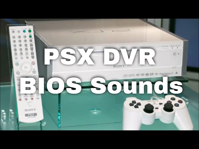 Sony PSX DVR BIOS Sounds