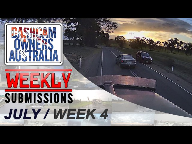 Dash Cam Owners Australia Weekly Submissions July Week 4