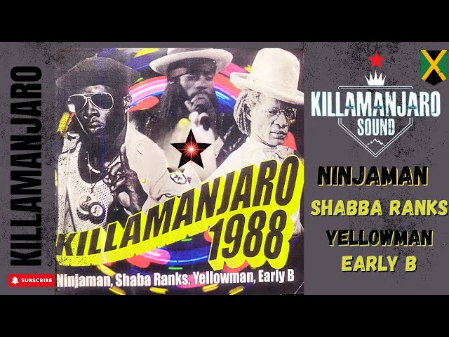 Killamanjaro 1988 LIVE!! Shabba Ranks, Ninjaman, Yellowman, Early B