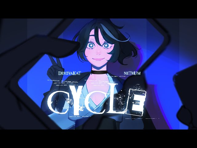 Cycle - Derivakat & Netrum [OFFICIAL M/V]