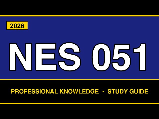 NES 051 Study Guide | Professional Knowledge Elementary | Exam Prep 2026