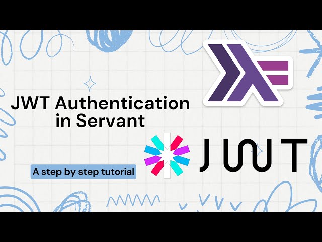 Implement Authentication using JWT  in Servant | Haskell | Tutorial