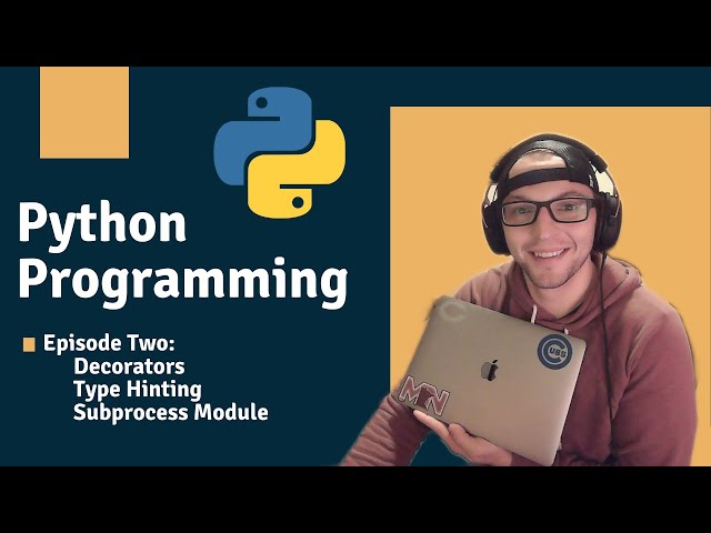 Decorators, Type Hinting and Subprocess Module - Intro to Python Programming Ep. 2