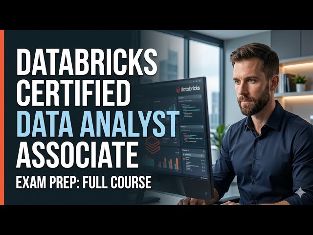 Databricks Certified Data Analyst Associate Exam Prep: Full Course