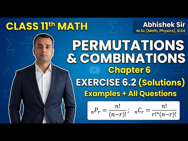 Class 11 Maths Chapter 6 | Exercise 6.2 Examples & Solutions | Permutations and Combinations