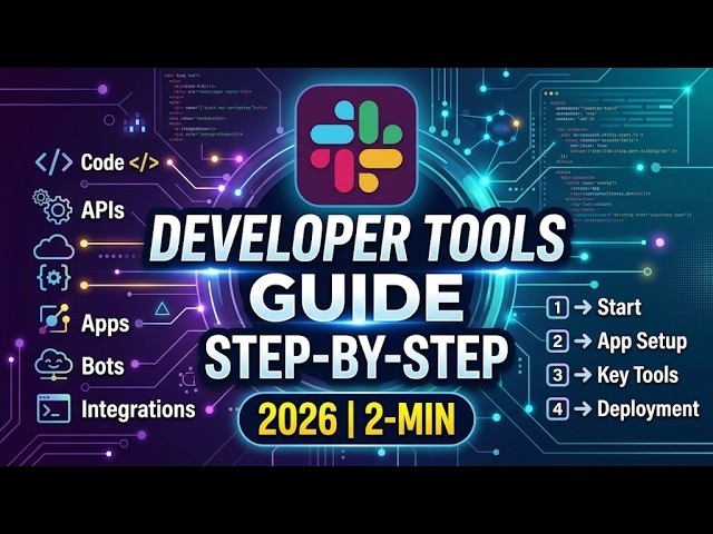 Slack Developer Tools Guide Step by Step 2026 2 Min