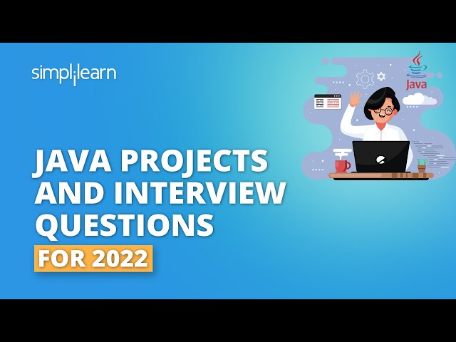 Java Projects For Beginners | Interview Questions and Answers on Java | Learn Java | Simplilearn
