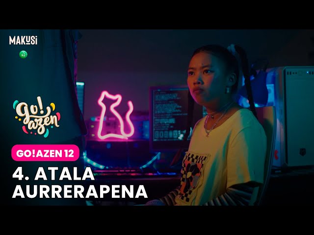 4. ATALAREN AURRERAPENA - GO!AZEN 12