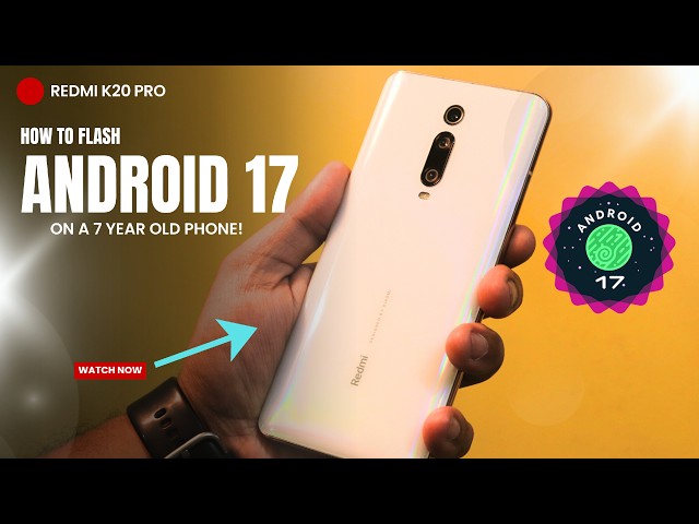 Flashing Android 17 on a 7 Year Old Phone 🤯 [Redmi K20 Pro] 🔥💯