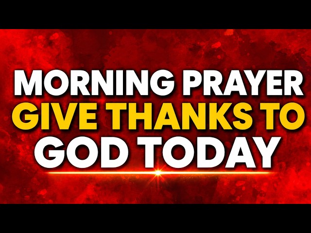 Powerful Morning Prayer To Start Your Day With God | Prayer for Blessings, Breakthrough & Victory
