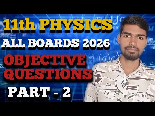 Class 11th Physics Viral Objectives Question || with details Explanation 2026