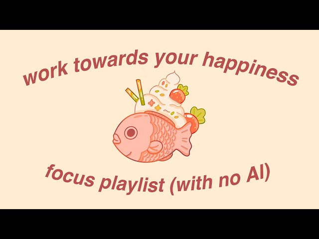 work towards your happiness - it's good for your soul ♥ (focus playlist)
