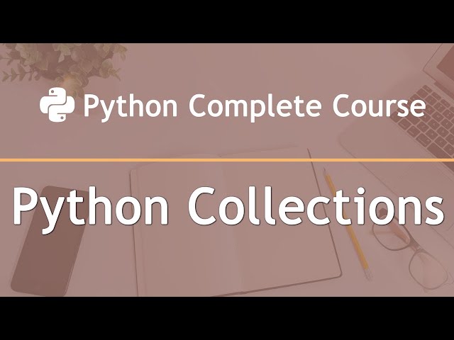 Python Collections: Python Complete Course — Part 20
