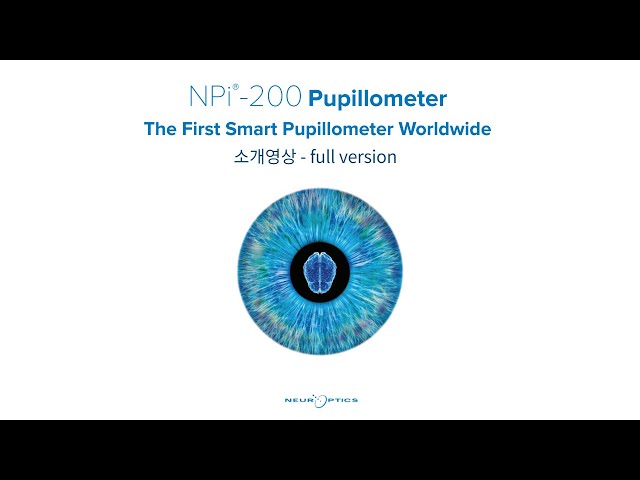 NPi®-200 Pupillometer (NPi-200 동공계) 시스템 설명 및 사용방법(full version)