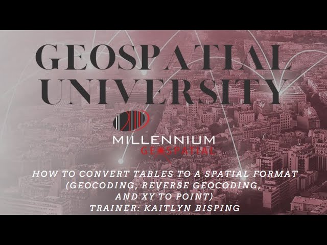 How To Convert Tables To A Spatial Format (Geocoding, Reverse Geocoding, and XY to Point)