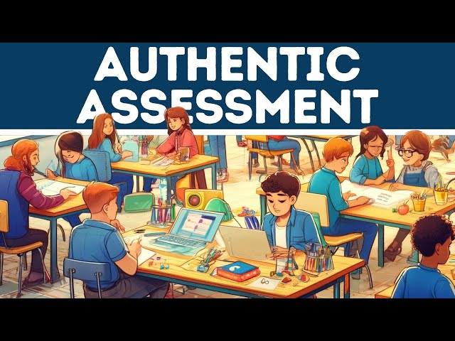 Authentic Assessment (Explained in 3 Minutes)