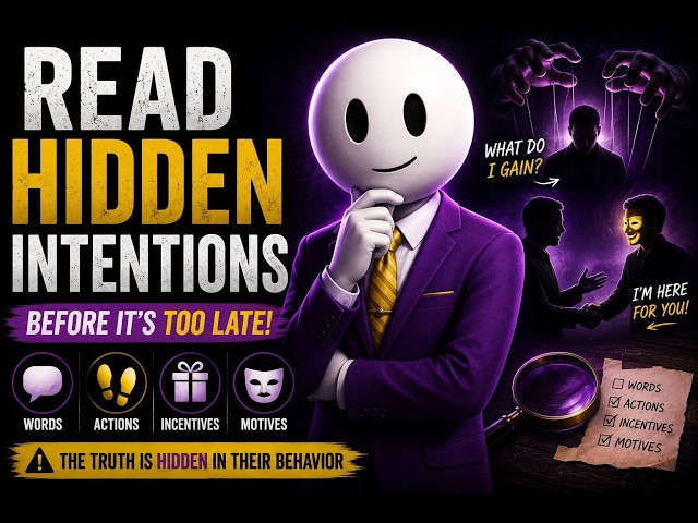 Title: How to Read People's Hidden Intentions | The Psychology They Don't Want You to Notice