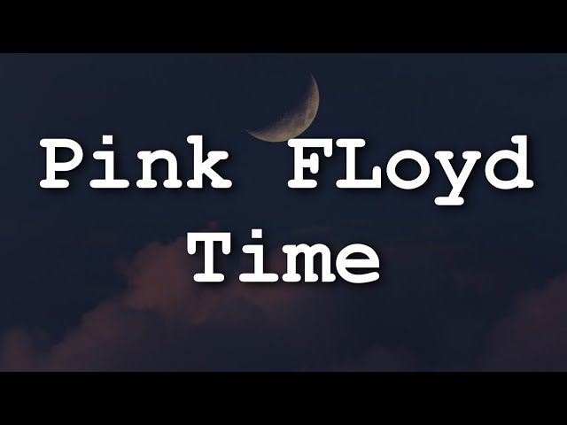 Pink Floyd - Time (Lyrics)