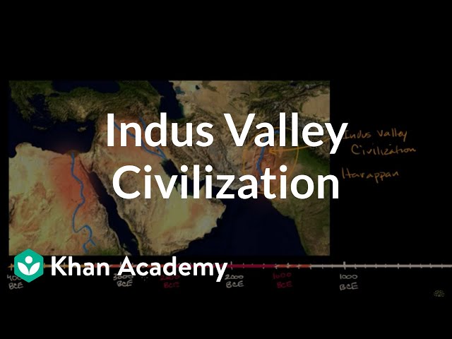 Indus Valley Civilization  | Early Civilizations | World History | Khan Academy