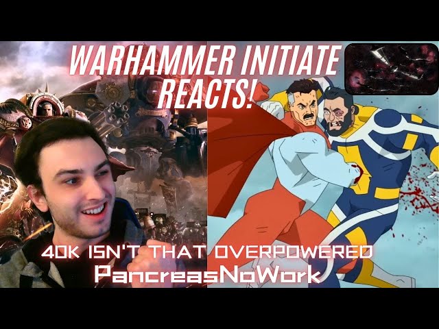 WHEN GODS CLASH - 40k Isn't THAT Overpowered (PANCREASNOWORK) - WARHAMMER INITIATE REACTS!