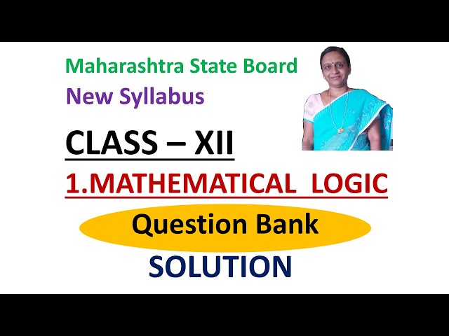 Mathematical Logic | Class 12th | Question Bank Solution | Maharashtra State Board