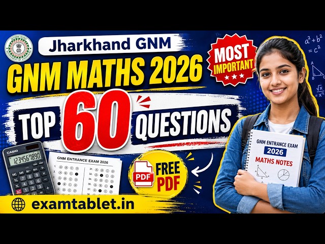 Jharkhand GNM Entrance Exam 2026 | Top 60 Most Important Maths Questions | JCECEB GNM 2026