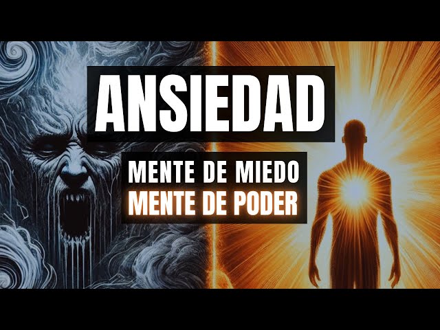 ANSIEDAD  MENTE DE MIEDO, MENTE DE PODER (VERSIÓN ANIMADA)