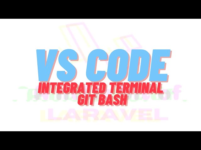 VSCode Editor - Integrate Terminal Git Bash
