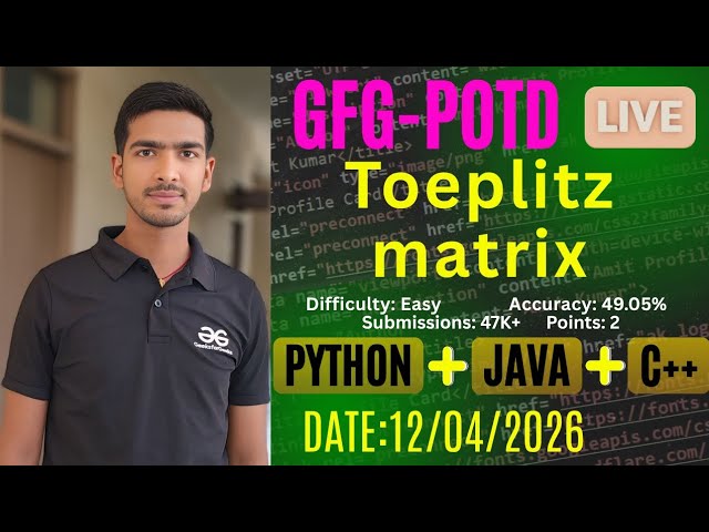Toeplitz matrix | GFG-POTD | 12/04/2026 | Python + Java + C++ Solution |#coding #gfg #trending 