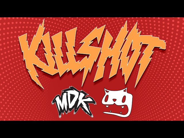 ♪ MDK x Boom Kitty - KILLSHOT ♪