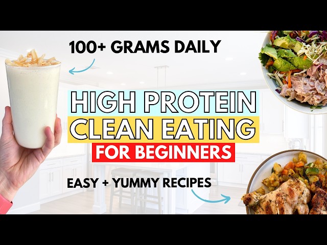 High Protein Clean Eating For Beginners | Never “Diet” Again