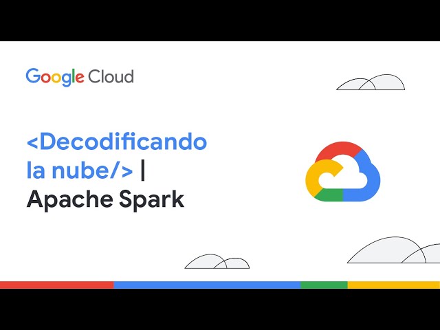 Apache Spark | Decodificando la Nube | SPLA