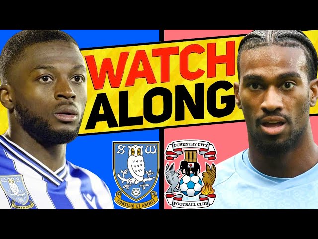 SHEFFIELD WEDNESDAY 0-5 COVENTRY CITY WATCH ALONG
