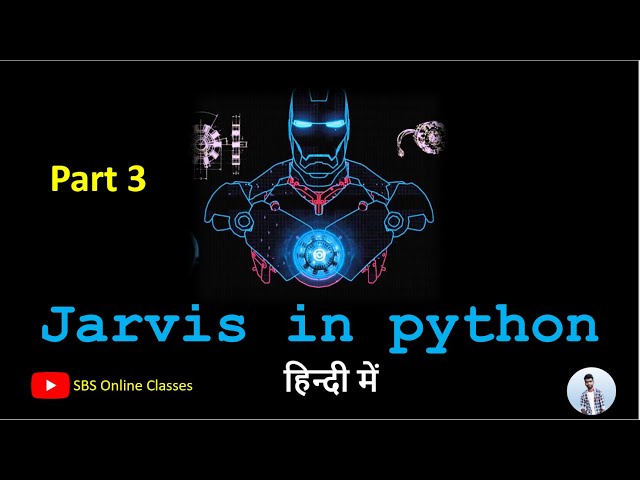Jarvis in Python | part 3 (last part) | Python Projects in Hindi
