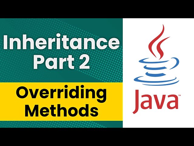 Inheritance in Java (Part 2 - Overriding Methods)