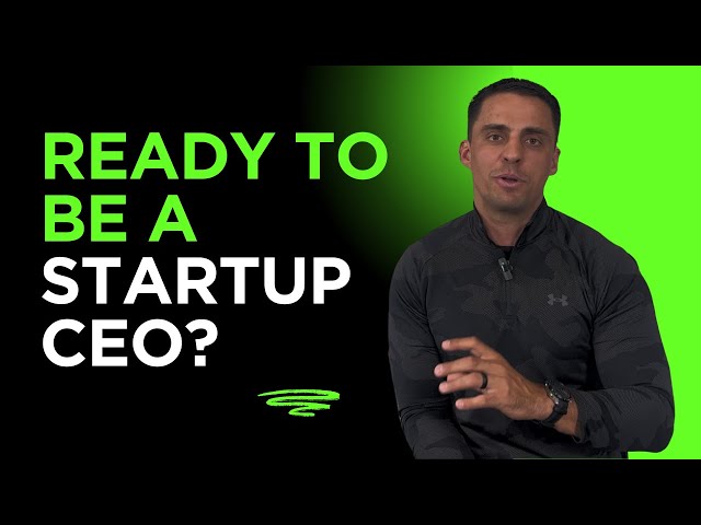 Are you ready to be a startup CEO? 8 Traits of a successful startup CEO