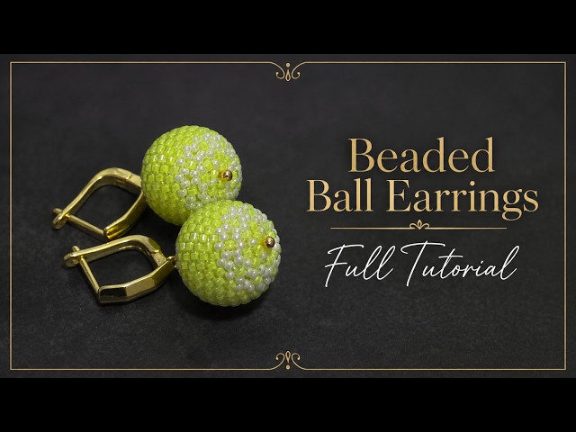 Beaded Ball Earrings Full Tutorial | Серьги-шарики из бисера — полный мастер-класс