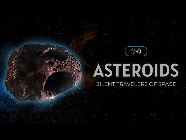 Asteroids - Silent Travelers of Space – [Hindi] – Quick Support