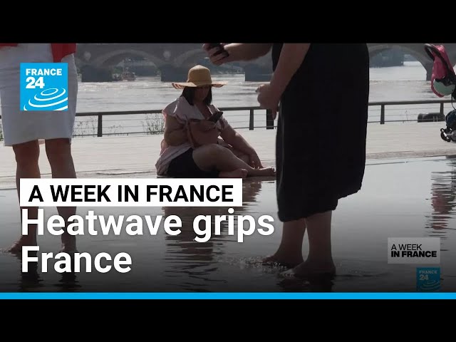 Heatwave grips France • FRANCE 24 English